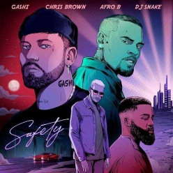 GASHI, DJ Snake, Afro B & Chris Brown - Safety 2020